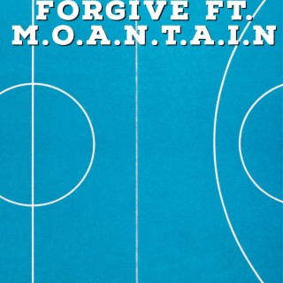 Forgive (2020 Remastered Version) ft. M.O.A.N.T.A.I.N