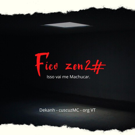 Fico Zen 2# Isso vai me machucar. ft. ORG VT & cuscuz mc cover art