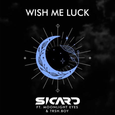 Wish Me Luck (feat. Moonlight Eyes & trsh.boy) cover art