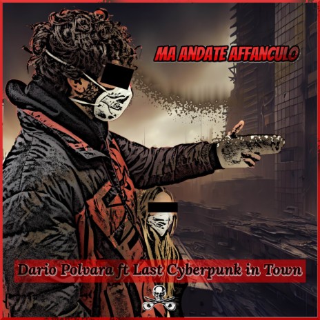 Ma andate affanculo ft. Last Cyberpunk in Town
