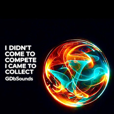 I didn't come to compete (I came to collect) cover art