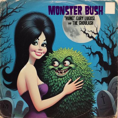 Monster Bush ft. "Hung" Gary Lugosi & The Ghoulash cover art