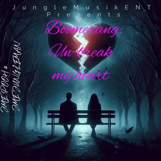 Boomerang: Un-break My Heart