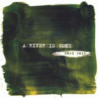 A River Is Gone