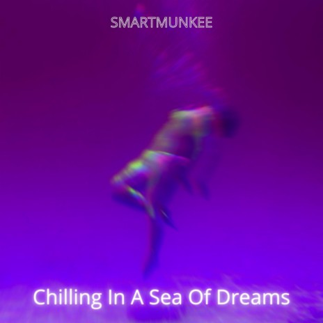 Chilling In A Sea Of Dreams cover art
