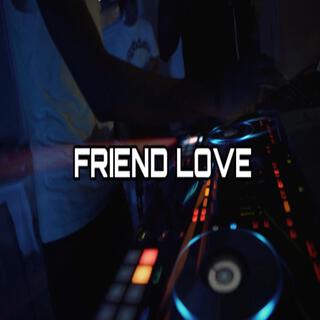 Friend Love ft. Mike Getbandzz cover art