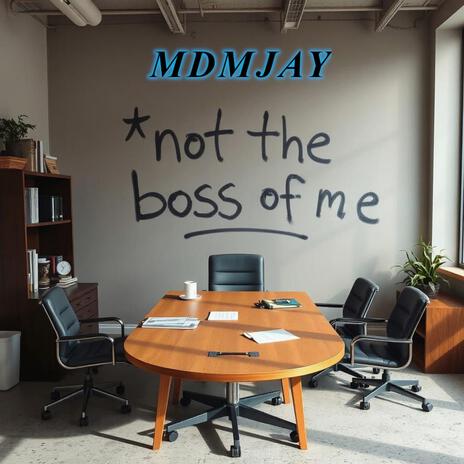 Not The Boss Of Me cover art