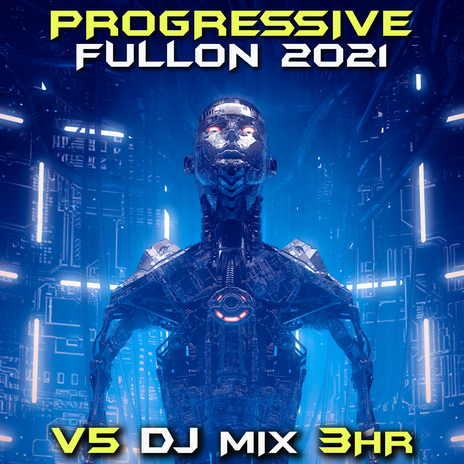 We Are The Future (Progressive Fullon 2021 DJ Mixed)