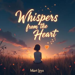 Whispers from the Heart