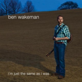 I'm Just the Same as I Was