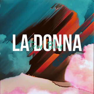 La Donna (True Blue)