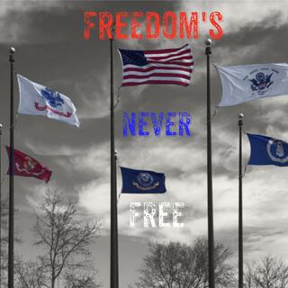 Freedoms Never Free