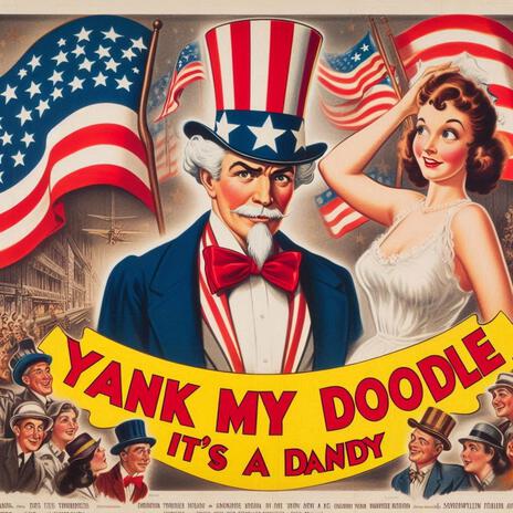 Yank My Doodle, It's a Dandy! ft. Rodger N. Rammerhein cover art