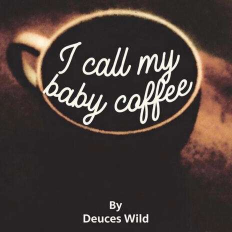 I call my baby coffee cover art