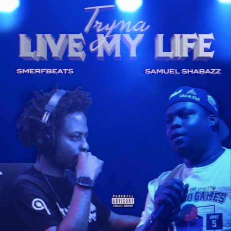 Tryna Live My Life ft. Samuel Shabazz cover art