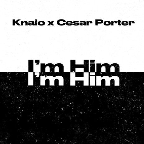 I'm Him(Where and When) ft. Cesar Porter cover art