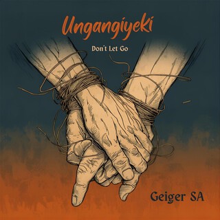 Ungangiyeki (Dont Let go) cover art