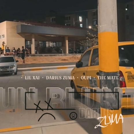 UN BLUNT _DARIUS ZUMA (EL MATE OUPI LIL XAI)
