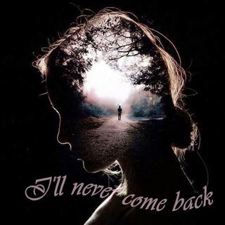 I'll never come back cover art