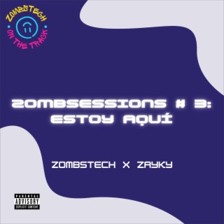 Estoy Aquí - Zombsessions #3 ft. Zayky cover art