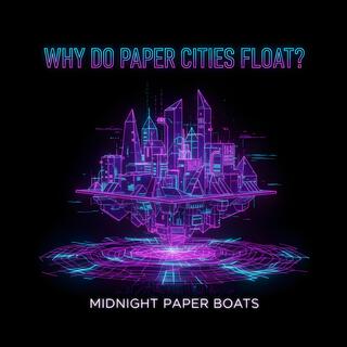 Why Do Paper Cities Float?