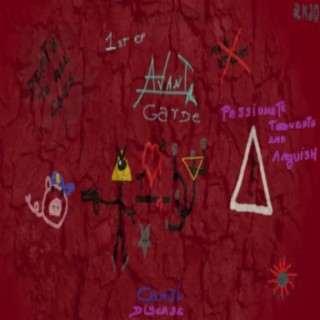 Avant-Garde, Pt. I: Passionate Thoughts And Anguish