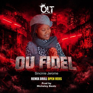 Ou Fidel (Sincinie Jerome - Micheley Beatz version drill Remix) ft. Sincinie Jerome - Micheley Beatz version drill cover art