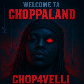 Welcome Ta ChoppA land
