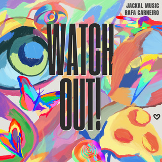 Watch Out! ft. Rafa Carneiro cover art