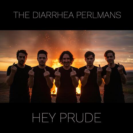 Hey Prude ft. The Diarrhea Perlmans