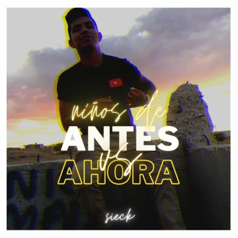 Niños de Antes vs Niños de Ahora cover art