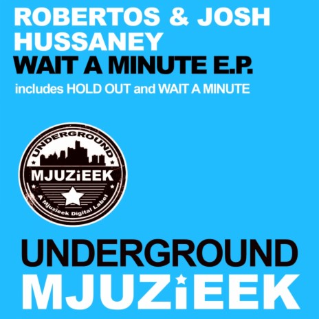 Wait A Minute (Original Mix) ft. Josh Hussaney cover art