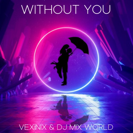 Without You, Pt. II ft. DJ Mix World