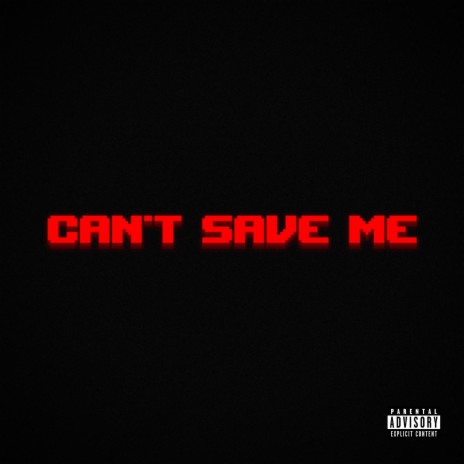 CAN'T SAVE ME ft. Calvo TK cover art