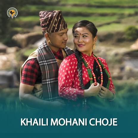 KHAILI MOHANI CHOJE ft. Amar Gurung & Kajal Gurung cover art
