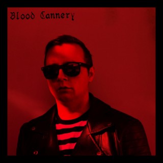 Blood Cannery
