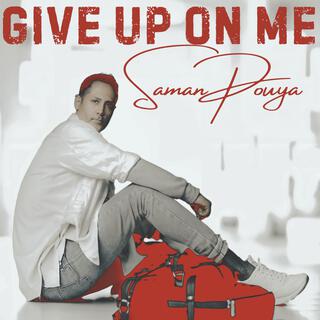 Give Up On Me