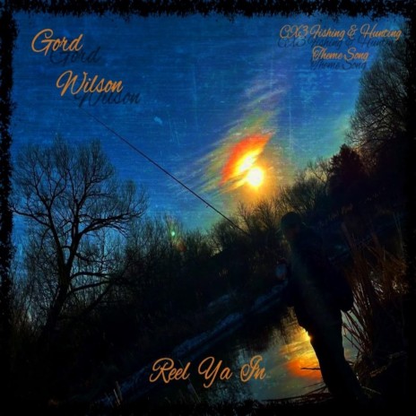 Reel Ya In (Cx3 Fishing & Hunting Theme Song) cover art