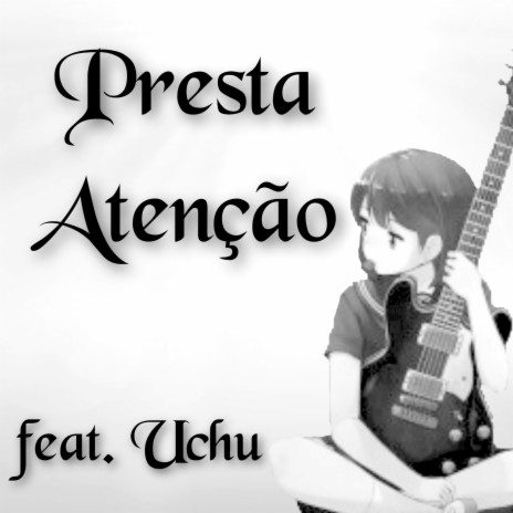 Presta Atenção ft. Uchu cover art
