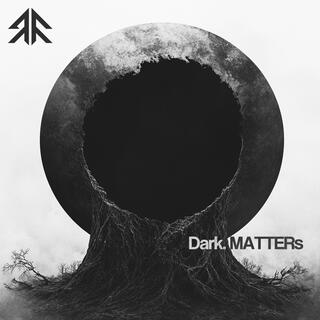 Dark.MATTERs