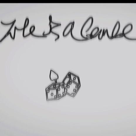 Life is A Gamble
