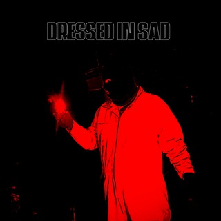 Dressed In Sad