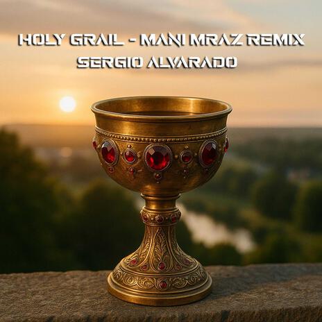 Holy Grail (Remix) ft. Sergio Alvarado