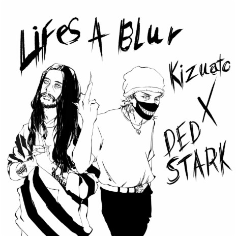 Life's A Blur ft. DED STARK