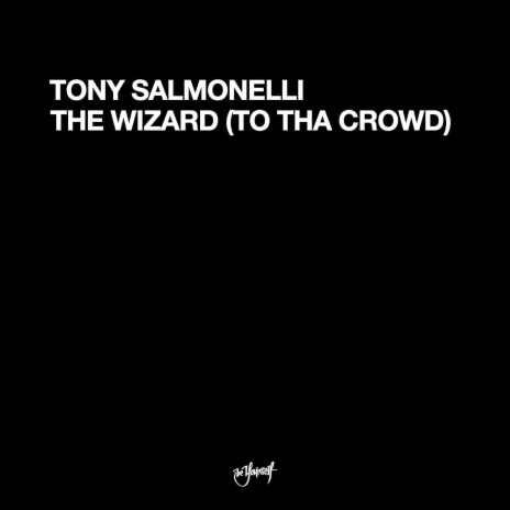 The Wizard (To Tha Crowd) (Tony & Bertocucci's Hardmix) cover art