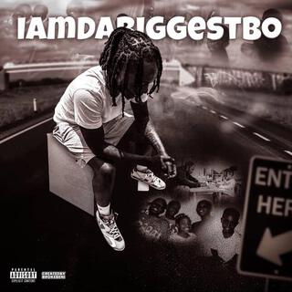 I Am DaBiggestBo