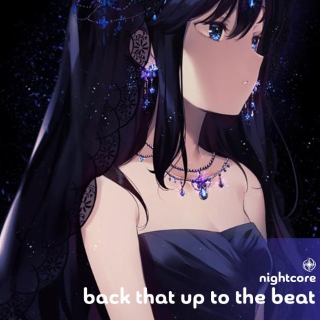 Back That Up To The Beat - Nightcore ft. Tazzy cover art
