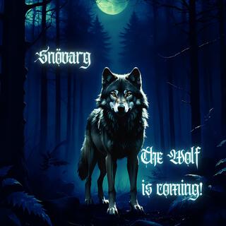 The wolf is coming!