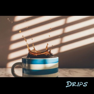 Drips
