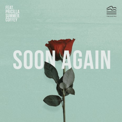 Soon Again ft. Pricilla Summer Coffey